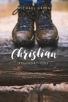 Christian Foundations. A discipleship guide for new Christians, Paperback/Michael Green