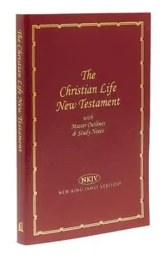 Christian Life New Testament-NKJV: Master Outlines & Study Notes - Thomas Nelson