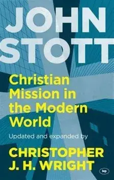 Christian Mission in the Modern World, Paperback/John Stott