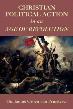 Christian Political Action in an Age of Revolution, Paperback/Colin Wright