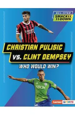 Christian Pulisic vs. Clint Dempsey: Who Would Win? - Lisa Idzikowski