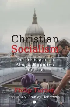Christian Socialism. The Promise of an Almost Forgotten Tradition, Paperback/***