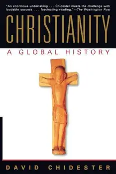 Christianity: A Global History, Paperback/David Chidester