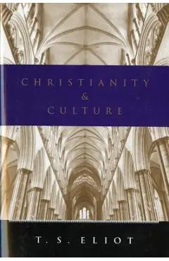Christianity and Culture - T. S. Eliot