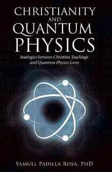 Christianity and Quantum Physics, Paperback/Samuel Padilla Rosa
