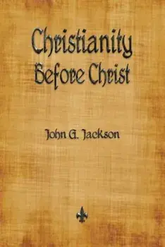 Christianity Before Christ, Paperback/John G. Jackson