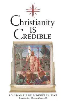 Christianity is Credible, Paperback/Louis-Marie De Blignieres