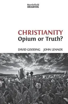 Christianity: Opium or Truth?/David W. Gooding