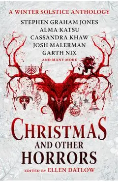 Christmas and Other Horrors: An Anthology of Solstice Horror - Ellen Datlow