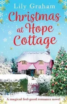 Christmas at Hope Cottage: A Magical Feel Good Romance Novel, Paperback/Lily Graham