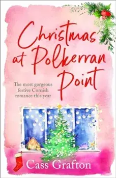 Christmas at Polkerran Point. The most gorgeous Cornish Christmas romance this year, Paperback/Cass Grafton