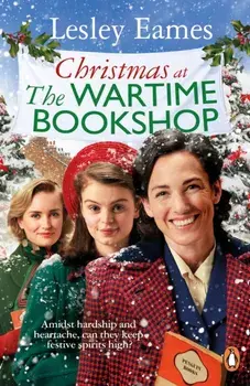Christmas at the Wartime Bookshop. Book 3 in the feel-good WWII saga series about a community-run bookshop, from the bestselling author, Paperback/Lesley Eames