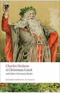 Christmas Carol and Other Christmas Books - Charles Dickens
