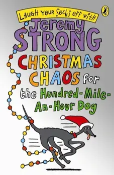 Christmas Chaos for the Hundred-Mile-An-Hour Dog, Paperback/Jeremy Strong