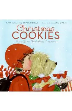 Christmas Cookies: Bite-Size Holiday Lessons - Amy Krouse Rosenthal