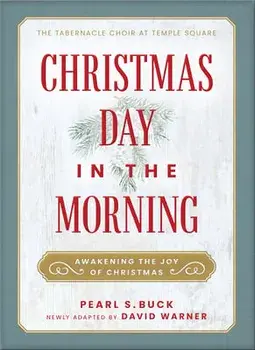 Christmas Day in the Morning: Awakening the Joy of Christmas, Hardcover/Pearl S. Buck