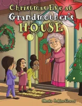 Christmas Eve at Grandmother’s House, Paperback/Shenita Jenkins-Greaves