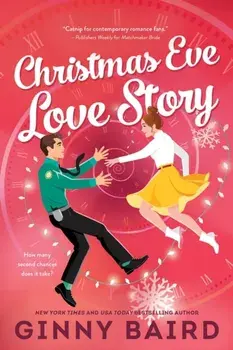 Christmas Eve Love Story. A Time Travel Holiday Romance Full of Christmas Magic, Paperback/Ginny Baird