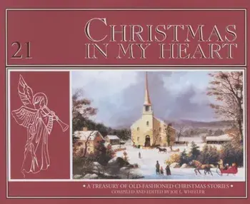 Christmas in My Heart: A Treasury of Timeless Christmas Stories, Paperback/Joe L. Wheeler PH.D.