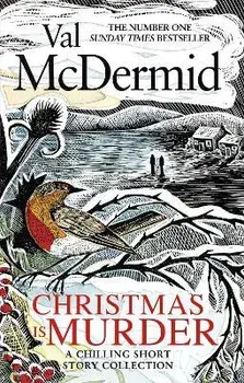 Christmas is Murder. A chilling short story collection, Paperback/Val McDermid