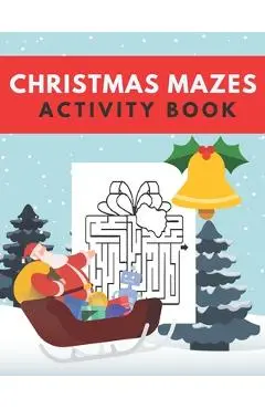 Christmas Mazes Activity Book: Fun Xmas Maze Puzzle Game for Kids - Stocking Stuffer Gift Idea with Christmas Tree, Reindeer, Snowman and More - Ho Ho Press