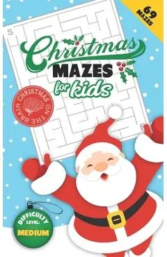 Christmas Mazes for Kids 69 Mazes Difficulty Level Medium: Fun Maze Puzzle Activity Game Books for Children - Holiday Stocking Stuffer Gift Idea - San - Christmas On The Brain
