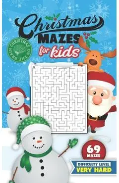 Christmas Mazes for Kids 69 Mazes Difficulty Level Very Hard: Fun Maze Puzzle Activity Game Books for Children - Holiday Stocking Stuffer Gift Idea - - Christmas On The Brain