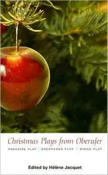Christmas Plays by Oberufer. the Paradise Play, the Shepherds Play, the Kings Play, Paperback/Rudolf Steiner