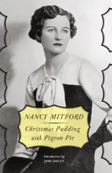 Christmas Pudding & Pigeon Pie, Paperback/Nancy Mitford
