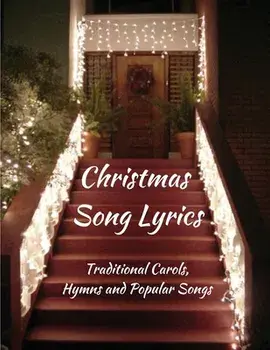Christmas Song Lyrics: Traditional Carols, Hymns and Popular Songs, Paperback/***