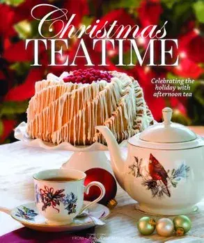Christmas Teatime: Celebrating the Holiday with Afternoon Tea, Hardcover/Lorna Ables Reeves