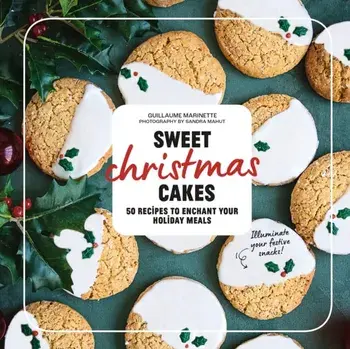 Christmas Treats. 50 Sweet Treats for the Festive Season, Hardback/Guillaume Marinette
