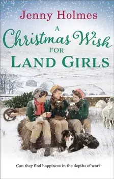 Christmas Wish for the Land Girls, Paperback/Jenny Holmes