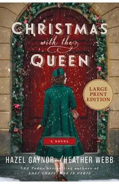 Christmas with the Queen - Hazel Gaynor