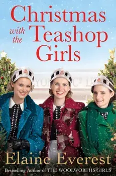 Christmas with the Teashop Girls, Hardback/Elaine Everest