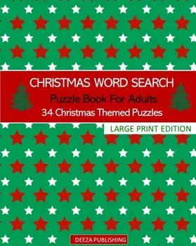 Christmas Word Search: Puzzle Book For Adults: 34 Christmas Themed Puzzles: Large Print Edition, Paperback/Deeza Publishing