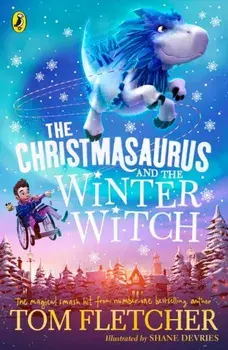 Christmasaurus and the Winter Witch, Paperback/Tom Fletcher