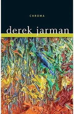 Chroma: A Book of Color - Derek Jarman