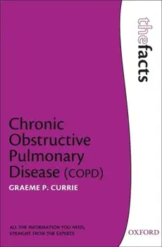 Chronic Obstructive Pulmonary Disease, Paperback/Graeme P. (Consultant Respiratory and General Physician, Aberdeen Royal Infirmary, Aberdeen, Scotland, UK) Currie