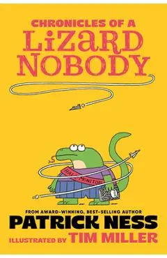 Chronicles of a Lizard Nobody - Patrick Ness