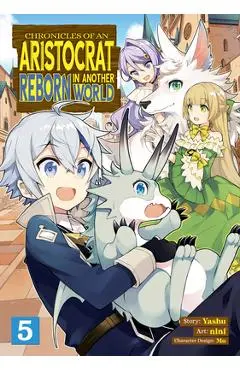 Chronicles of an Aristocrat Reborn in Another World (Manga) Vol. 5 - Yashu