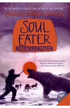 Chronicles of Ancient Darkness #3: Soul Eater - Michelle Paver