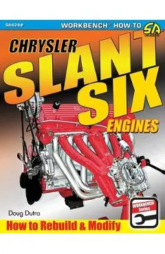 Chrysler Slant Six Engines: How to Rebuild and Modify - Doug Dutra