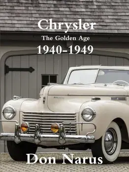 Chrysler- The Golden Age 1940-1949, Paperback/Don Narus