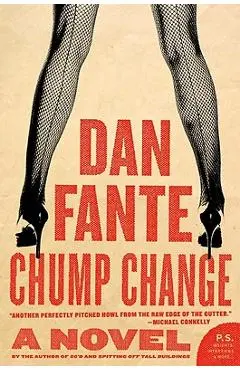 Chump Change - Dan Fante