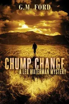 Chump Change, Paperback/G. M. Ford