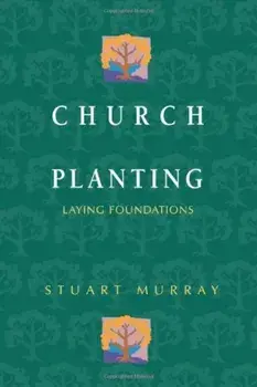 Church Planting: Laying Foundations, Paperback/Stuart Murray