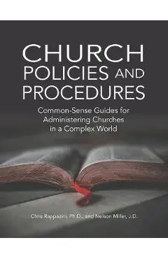 Church Policies and Procedures: Common-Sense Guides for Administering Churches in a Complex World: Common - Chris Rappazini