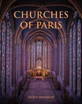 Churches of Paris, Hardback/Peggy Shannon