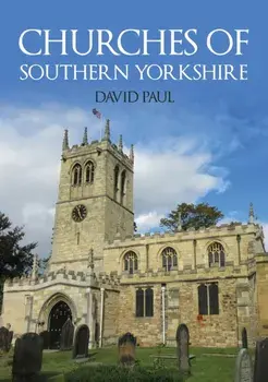 Churches of Southern Yorkshire, Paperback/David Paul